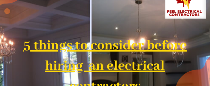 5 Factors to consider before hiring an electrical contractor